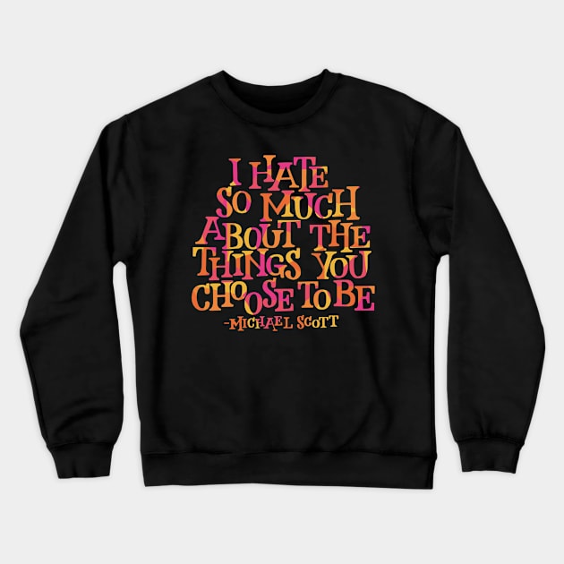 I Hate So Much Crewneck Sweatshirt by polliadesign